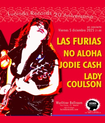 20 Aniversario Lucinda Rcds. LAS FURIAS + NO ALOHA + JODIE CASH + LADY COULSON en Madrid