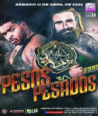 Riot Wrestling: PESOS PESADOS en Barcelona