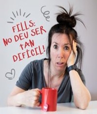 Fills: No deu ser tan difícil! en BARCELONA