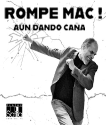 ROMPE MAC!  (Aún Dando Caña) en MADRID