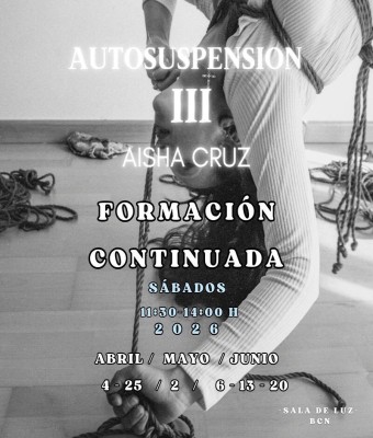 FORMACIÓN CONTINUADA -AUTOSUSPENSIÓN III POR AISHA CRUZ / Sala de luz en Barcelona