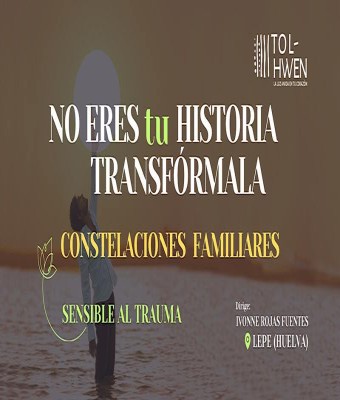 Constelaciones Familiares en Lepe(Huelva) | Ivonne Rojas Fuentes– Tolhwen