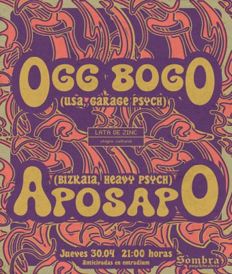 Oog Bogo(USA, garage psych) + Aposapo (Euskal Herria, heavy psych) en Lata de Zinc en Asturias