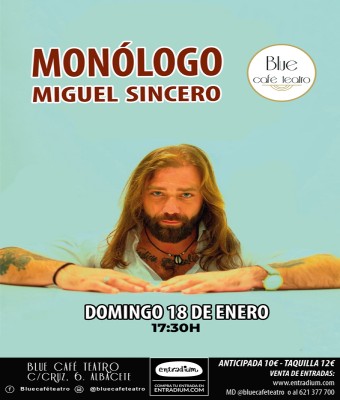 DOMINGO 18 ENERO - MONÓLOGO MIGUEL SINCERO en Albacete