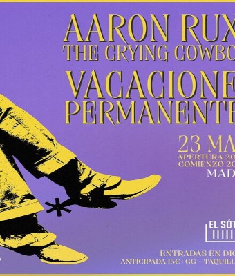 Aaron Rux and The Crying Cowboys + Vacaciones Permanentes en Madrid
