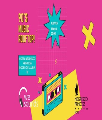 90´´s  ROOFTOP VIBES – Party at Negresco Princess en Barcelona