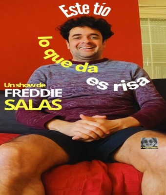 Este tío lo que da es risa - Un show de Freddie Salas en Barcelona