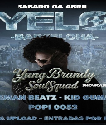 YELO Barcelona: Yung Brandy + Soulsquad