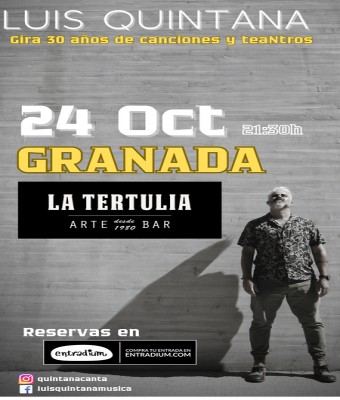 Luis Quintana en Granada. 30 años de canciones y teaNtros