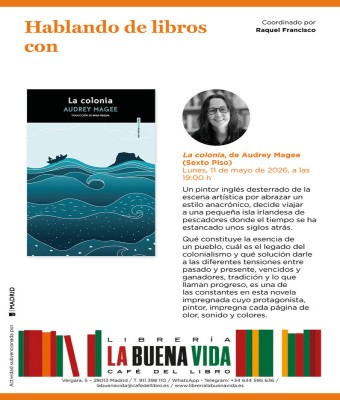 Hablando de libros con Raquel Francisco: 'La colonia', de Audrey Magee (Sexto Piso) en Madrid
