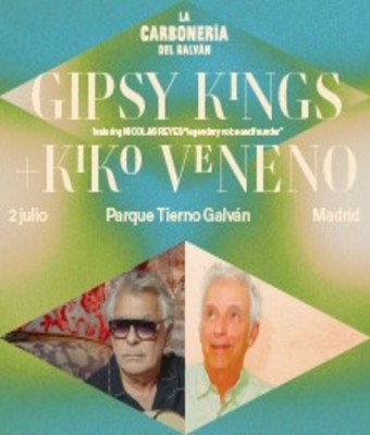 Gipsy Kings + Kiko Veneno - La Carbonería del Galván en MADRID