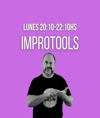 IMPROTOOLS Lunes 20:10-22:10h. - Escuela de impro de Barcelona