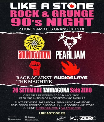 LIKE A STONE (PEARL JAM, AUDIOSLAVE, SOUNDGARDEN & R.A.T.M. TRIBUTE) - SALA ZERO TARRAGONA
