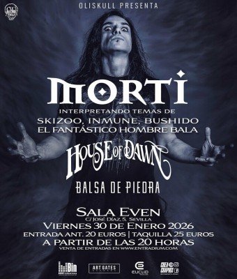 MORTI , HOUSE OF DAWN , BALSA DE PIEDRA en Sevilla