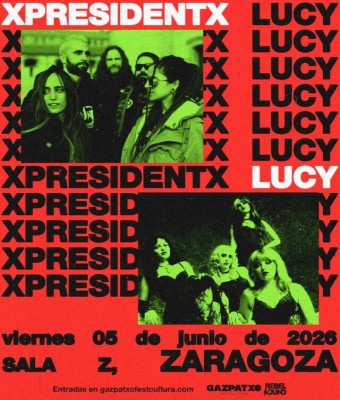 XpresidentX + Lucy | Sala Z | Zaragoza