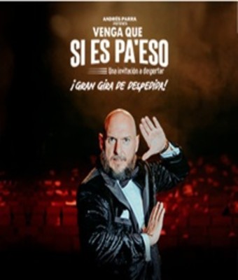 Andrés Parra - Venga Que Si Es Pa'Eso - Gran Teatro CaixaBank Príncipe Pío en MADRID
