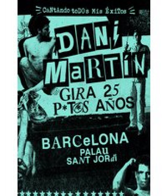 Dani Martín - Gira 25 P*t*s Años en Barcelona - Palau Sant Jordi