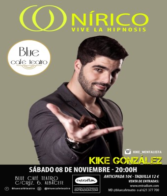 SÁBADO 08 NOVIEMBRE- ONÍRICO VIVE LA HIPNOSIS - KIKE GONZÁLEZ en Albacete