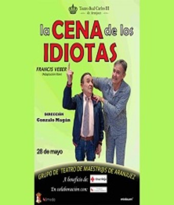 La cena de los idiotas (versión libre) en ARANJUEZ
