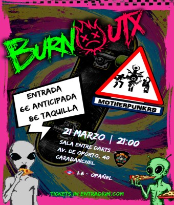 BurnoutX + Motherpunkrs  21 mar - Sala Entre Darts en Madrid