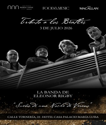 Casa Palacio Maria Luisa presenta: "Food & Music" con Tributo a The Beatles "La Banda de Eleanor Rigby" en Cádiz