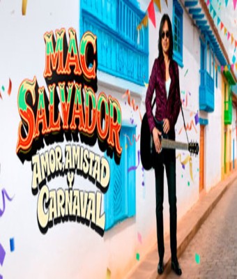 MAC SALVADOR AMOR, AMISTAD Y CARNAVAL EN TEATRO PLAZA NORTE en INDEPENDENCIA