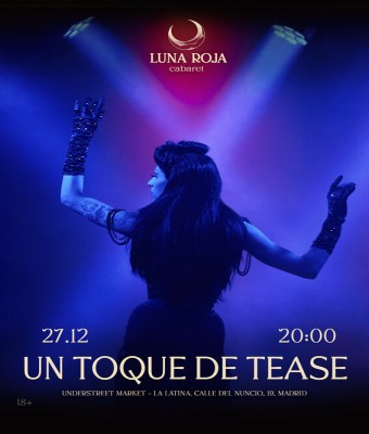Un Toque de Tease de Luna Roja cabaret en Madrid