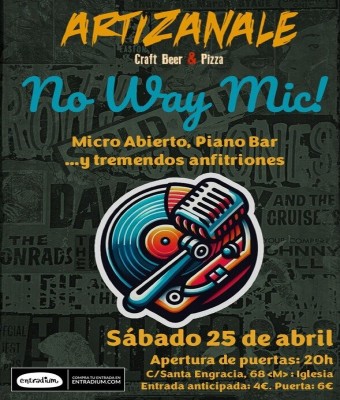 No Way Mic! #13 - Artizanale 25.04.2026 en Madrid
