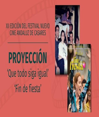 Festival  Cine Andaluz de Casares – 'Que todo siga igual' y 'Fin de fiesta' en Sevilla