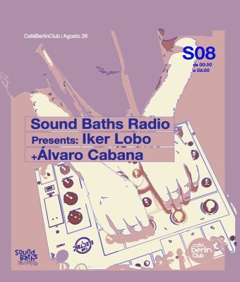 Sound Baths Radio presents Deep Dive · Iker Lobo & Álvaro Cabana en Madrid