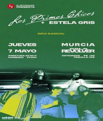LOS PRIMOS CHICOS + ESTELA GRIS (MURCIA)