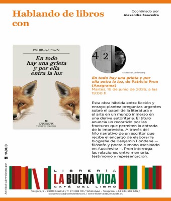 Hablando de libros con Alexandra Saavedra. 'En todo hay una grieta y por ella entra la luz', de Patricio Pron (Anagrama) en Madrid