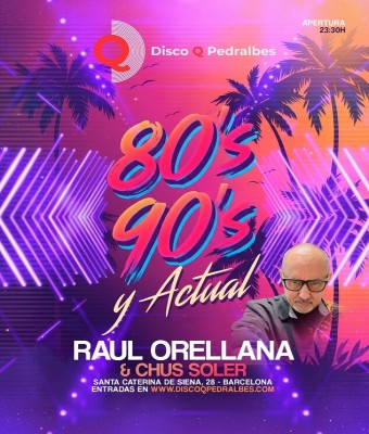 RAUL ORELLANA ESPECIAL 80 & 90 en Barcelona