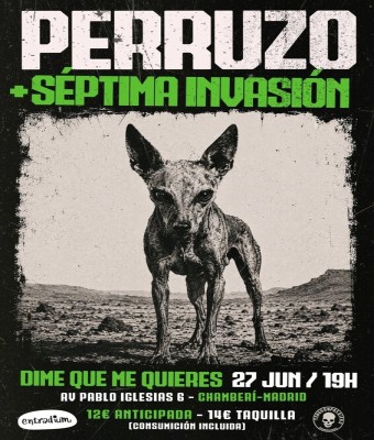 PERRUZO + SÉPTIMA INVASIÓN en Madrid