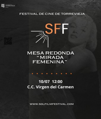 Mesa redonda "MIRADA FEMENINA" Sol Film Festival  10/07 - 12:00 en Alicante/Alacant