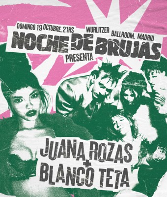 NOCHE DE BRUJAS: Juana Rozas + Blanco Teta en Madrid