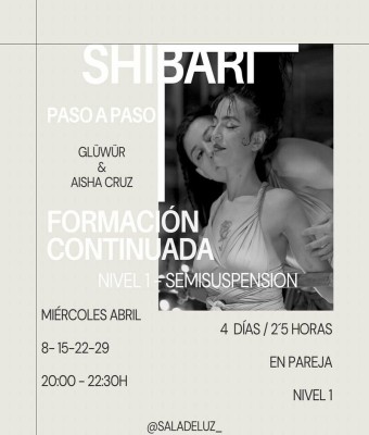 Shibari paso a paso/ nivel semi suspensión / Abril / Aisha Cruz & Gluwur en Barcelona