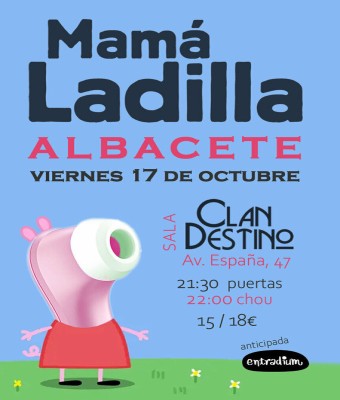 Mamá Ladilla en Albacete