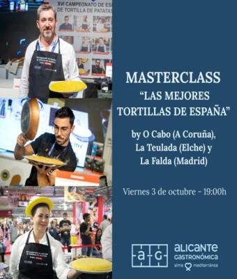 19.00 H. MASTERCLASS: Las Mejores Tortillas de España: O CABO - LA TEULADA - LA FALDA en Alicante