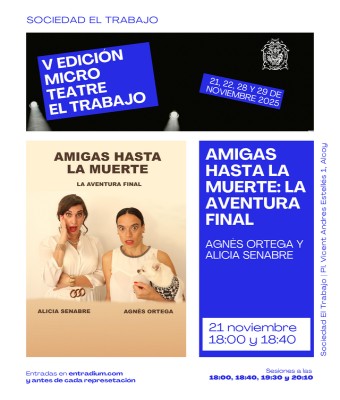Amigas Hasta La Muerte: La Aventura Final - Agnès Ortega y Alicia Senabre - V Edición Microteatre El Trabajo en Alicante/Alacant