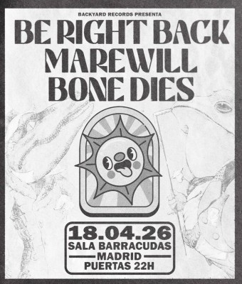 Bone Dies + Marewill + Be Right Back en Barracudas Rock Bar en Madrid