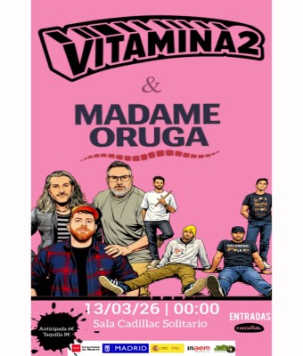 Vitamina2 + Madame Oruga en Madrid