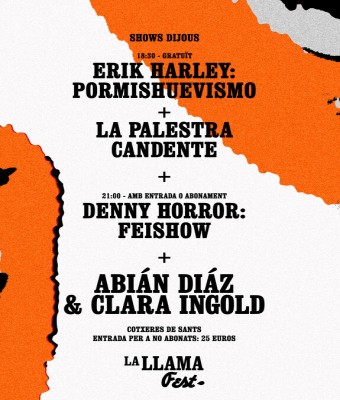 La Llama Fest / Dijous: Pormishuevismo · Palestra Candente · Denny Horror · Clara Ingold & Abián Díaz (+ Ignasi Taltavull) en Barcelona