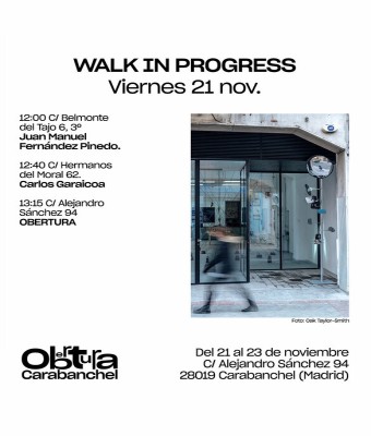 WALK IN PROGRESS 1. Viernes 21 nov. en Madrid