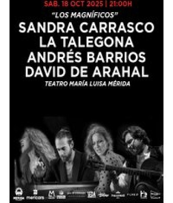 Los Magníficos - Sandra Carrasco, La Talegona, Andrés Barrios y David de Arahal - Festival Flamenco en Badajoz - Teatro María Luisa