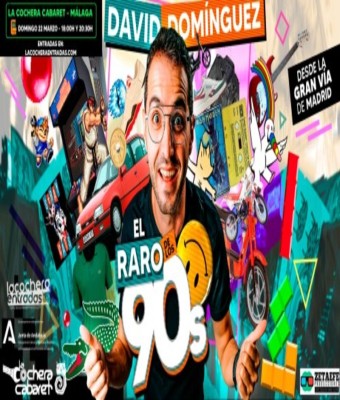 DAVID DOMINGUEZ "EL RARO DE LOS 90s" en Málaga