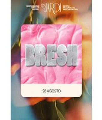 Bresh - Es Jardí Festival en Balears, Illes - Mallorca Live Festival