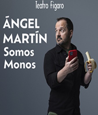 Ángel Martín - Somos monos en MADRID
