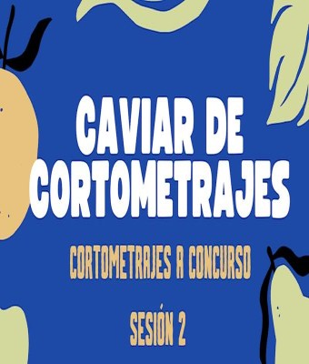 CAVIAR DE CORTOMETRAJES / SESIÓN 2 en Alacant