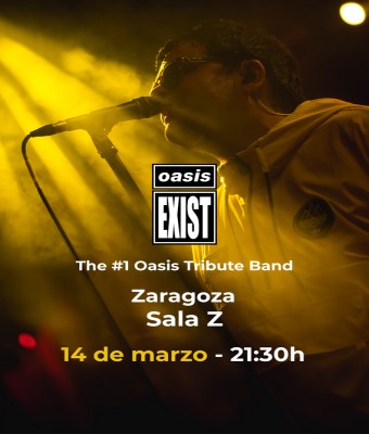 OASIS EXIST (TRIBUTO A OASIS) EN ZARAGOZA